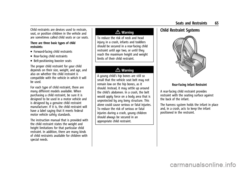 CHEVROLET CORVETTE 2024 Repair Manual Chevrolet Corvette Owner Manual (GMNA-Localizing-U.S./Canada/Mexico-
17272984) - 2024 - CRC - 2/20/23
Seats and Restraints 65
Child restraints are devices used to restrain,
seat, or position children CHEVROLET CORVETTE 2024 Repair Manual Chevrolet Corvette Owner Manual (GMNA-Localizing-U.S./Canada/Mexico-
17272984) - 2024 - CRC - 2/20/23
Seats and Restraints 65
Child restraints are devices used to restrain,
seat, or position children