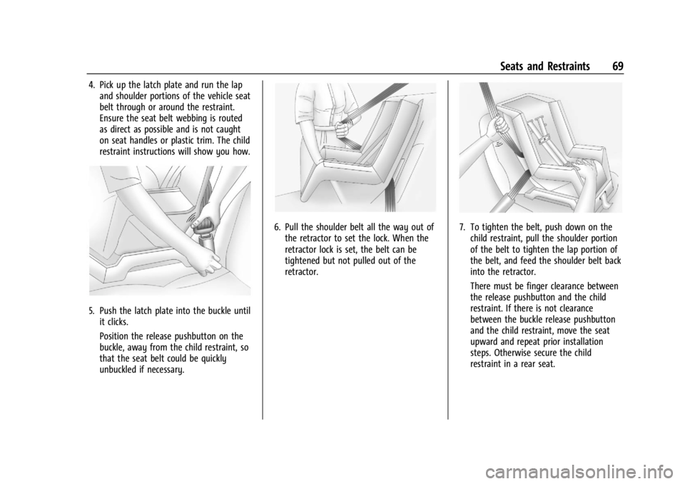 CHEVROLET CORVETTE 2024 Repair Manual Chevrolet Corvette Owner Manual (GMNA-Localizing-U.S./Canada/Mexico-
17272984) - 2024 - CRC - 2/20/23
Seats and Restraints 69
4. Pick up the latch plate and run the lapand shoulder portions of the veh CHEVROLET CORVETTE 2024 Repair Manual Chevrolet Corvette Owner Manual (GMNA-Localizing-U.S./Canada/Mexico-
17272984) - 2024 - CRC - 2/20/23
Seats and Restraints 69
4. Pick up the latch plate and run the lapand shoulder portions of the veh