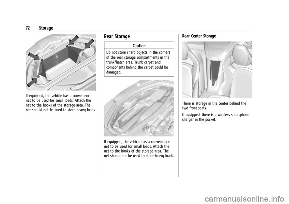 CHEVROLET CORVETTE 2024 Manual PDF Chevrolet Corvette Owner Manual (GMNA-Localizing-U.S./Canada/Mexico-
17272984) - 2024 - CRC - 2/20/23
72 Storage
If equipped, the vehicle has a convenience
net to be used for small loads. Attach the
n CHEVROLET CORVETTE 2024 Manual PDF Chevrolet Corvette Owner Manual (GMNA-Localizing-U.S./Canada/Mexico-
17272984) - 2024 - CRC - 2/20/23
72 Storage
If equipped, the vehicle has a convenience
net to be used for small loads. Attach the
n