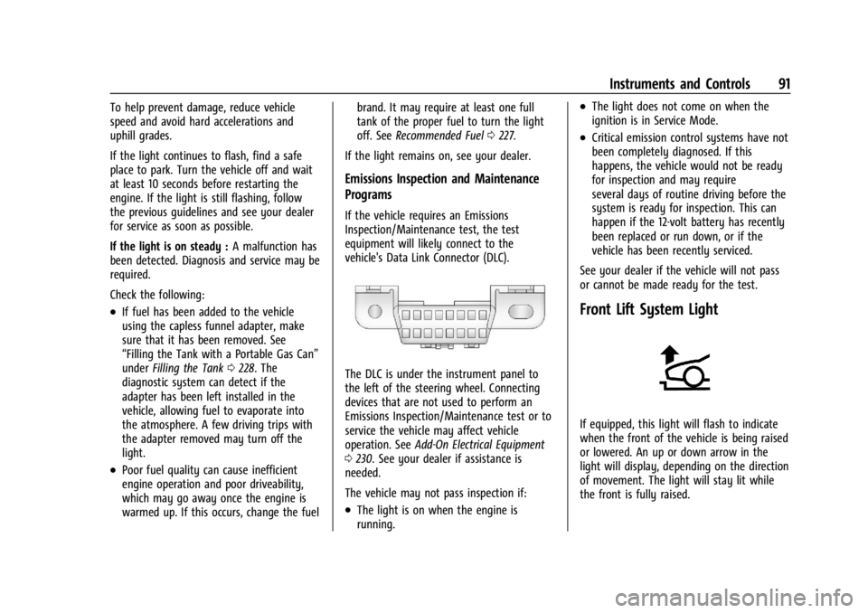 CHEVROLET CORVETTE 2024 Owners Manual Chevrolet Corvette Owner Manual (GMNA-Localizing-U.S./Canada/Mexico-
17272984) - 2024 - CRC - 2/20/23
Instruments and Controls 91
To help prevent damage, reduce vehicle
speed and avoid hard accelerati CHEVROLET CORVETTE 2024 Owners Manual Chevrolet Corvette Owner Manual (GMNA-Localizing-U.S./Canada/Mexico-
17272984) - 2024 - CRC - 2/20/23
Instruments and Controls 91
To help prevent damage, reduce vehicle
speed and avoid hard accelerati