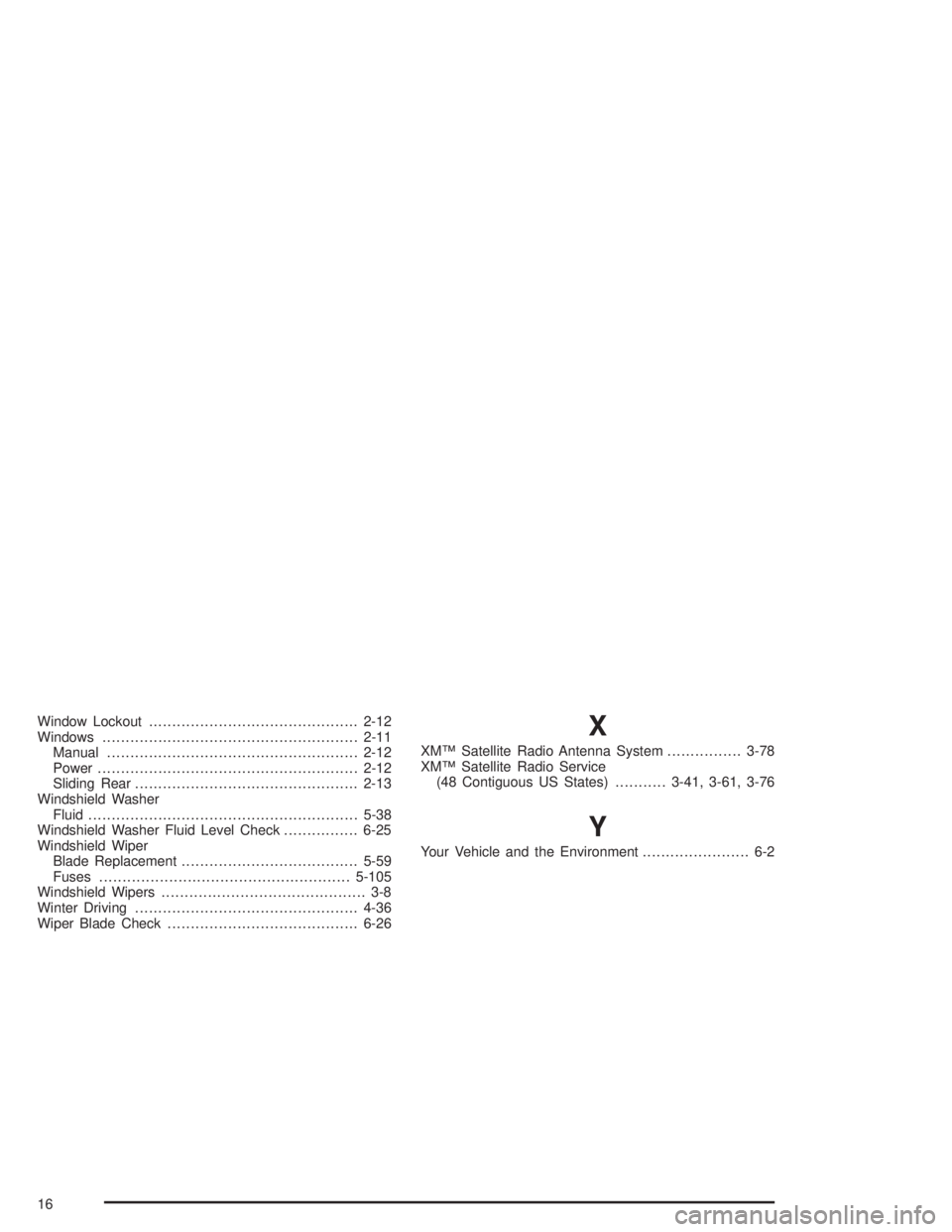 CHEVROLET S10 2004  Owners Manual Window Lockout.............................................2-12
Windows.......................................................2-11
Manual......................................................2-12
Powe