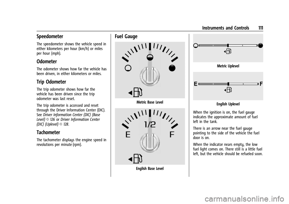 CHEVROLET SILVERADO 2024  Owners Manual Chevrolet Silverado 2500 HD/3500 HD Owner Manual (GMNA-Localizing-U.
S./Canada/Mexico-16908339) - 2024 - CRC - 12/15/22
Instruments and Controls 111
Speedometer
The speedometer shows the vehicle speed