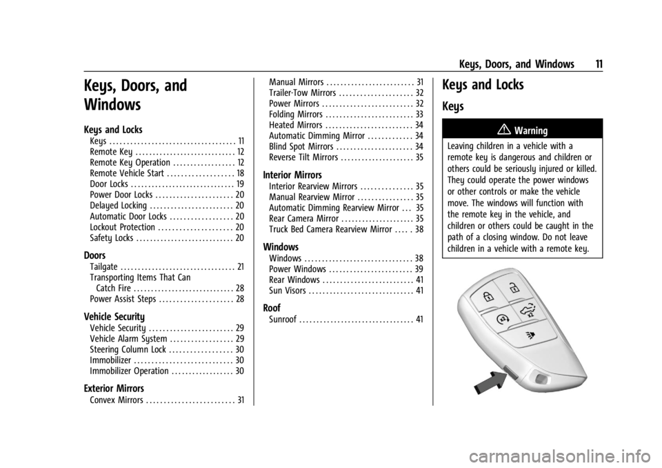 CHEVROLET SILVERADO 2024 User Guide Chevrolet Silverado 2500 HD/3500 HD Owner Manual (GMNA-Localizing-U.
S./Canada/Mexico-16908339) - 2024 - CRC - 12/5/22
Keys, Doors, and Windows 11
Keys, Doors, and
Windows
Keys and Locks
Keys . . . . CHEVROLET SILVERADO 2024 User Guide Chevrolet Silverado 2500 HD/3500 HD Owner Manual (GMNA-Localizing-U.
S./Canada/Mexico-16908339) - 2024 - CRC - 12/5/22
Keys, Doors, and Windows 11
Keys, Doors, and
Windows
Keys and Locks
Keys . . . .