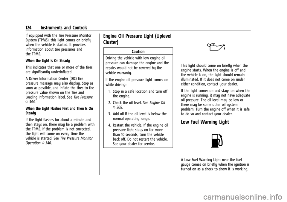 CHEVROLET SILVERADO 2024  Owners Manual Chevrolet Silverado 2500 HD/3500 HD Owner Manual (GMNA-Localizing-U.
S./Canada/Mexico-16908339) - 2024 - CRC - 12/15/22
124 Instruments and Controls
If equipped with the Tire Pressure Monitor
System (