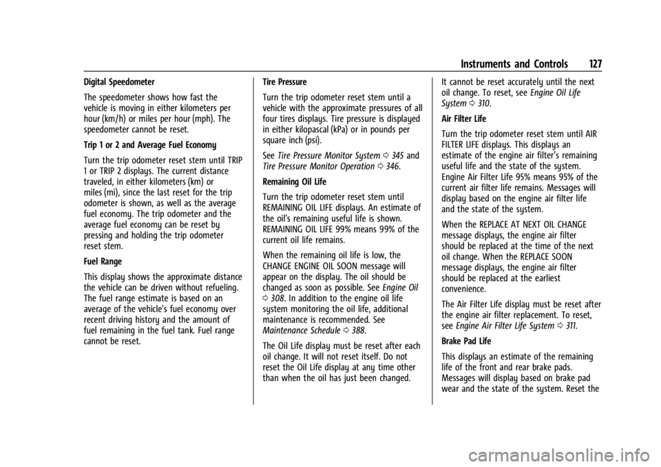 CHEVROLET SILVERADO 2024  Owners Manual Chevrolet Silverado 2500 HD/3500 HD Owner Manual (GMNA-Localizing-U.
S./Canada/Mexico-16908339) - 2024 - CRC - 12/15/22
Instruments and Controls 127
Digital Speedometer
The speedometer shows how fast 