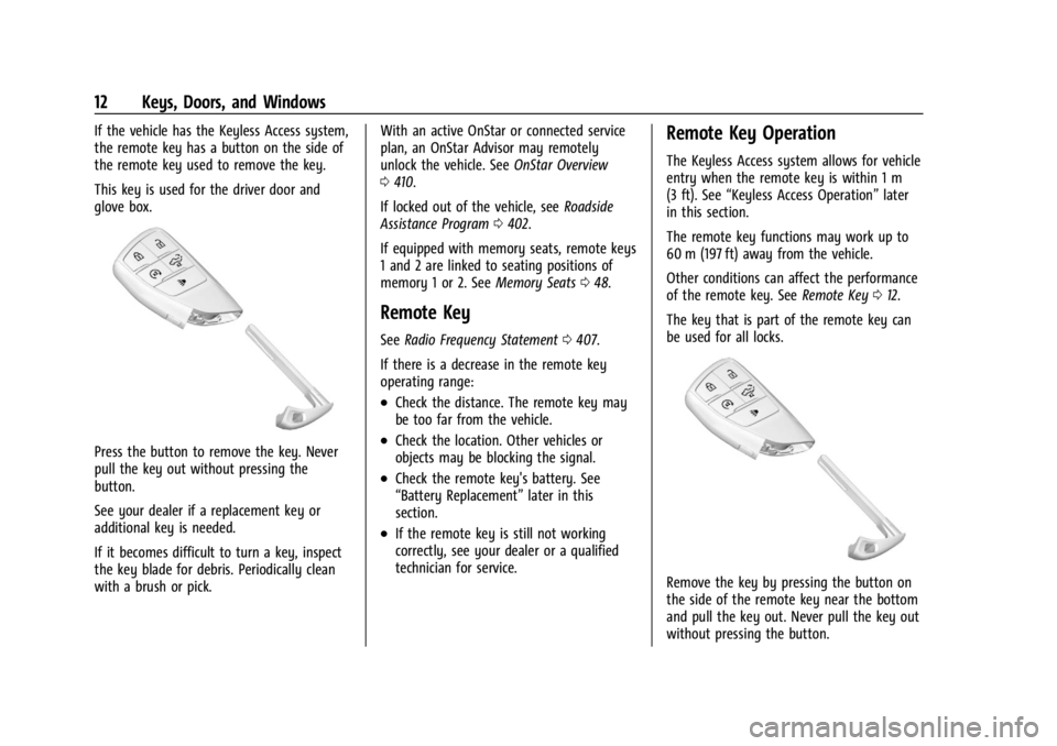 CHEVROLET SILVERADO 2024 User Guide Chevrolet Silverado 2500 HD/3500 HD Owner Manual (GMNA-Localizing-U.
S./Canada/Mexico-16908339) - 2024 - CRC - 12/5/22
12 Keys, Doors, and Windows
If the vehicle has the Keyless Access system,
the rem CHEVROLET SILVERADO 2024 User Guide Chevrolet Silverado 2500 HD/3500 HD Owner Manual (GMNA-Localizing-U.
S./Canada/Mexico-16908339) - 2024 - CRC - 12/5/22
12 Keys, Doors, and Windows
If the vehicle has the Keyless Access system,
the rem