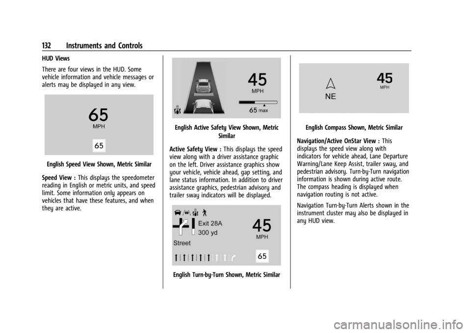 CHEVROLET SILVERADO 2024  Owners Manual Chevrolet Silverado 2500 HD/3500 HD Owner Manual (GMNA-Localizing-U.
S./Canada/Mexico-16908339) - 2024 - CRC - 12/15/22
132 Instruments and Controls
HUD Views
There are four views in the HUD. Some
veh