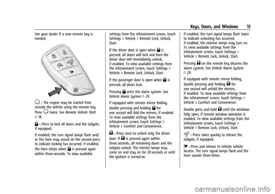 CHEVROLET SILVERADO 2024 User Guide Chevrolet Silverado 2500 HD/3500 HD Owner Manual (GMNA-Localizing-U.
S./Canada/Mexico-16908339) - 2024 - CRC - 12/5/22
Keys, Doors, and Windows 13
See your dealer if a new remote key is
needed.
S:The CHEVROLET SILVERADO 2024 User Guide Chevrolet Silverado 2500 HD/3500 HD Owner Manual (GMNA-Localizing-U.
S./Canada/Mexico-16908339) - 2024 - CRC - 12/5/22
Keys, Doors, and Windows 13
See your dealer if a new remote key is
needed.
S:The