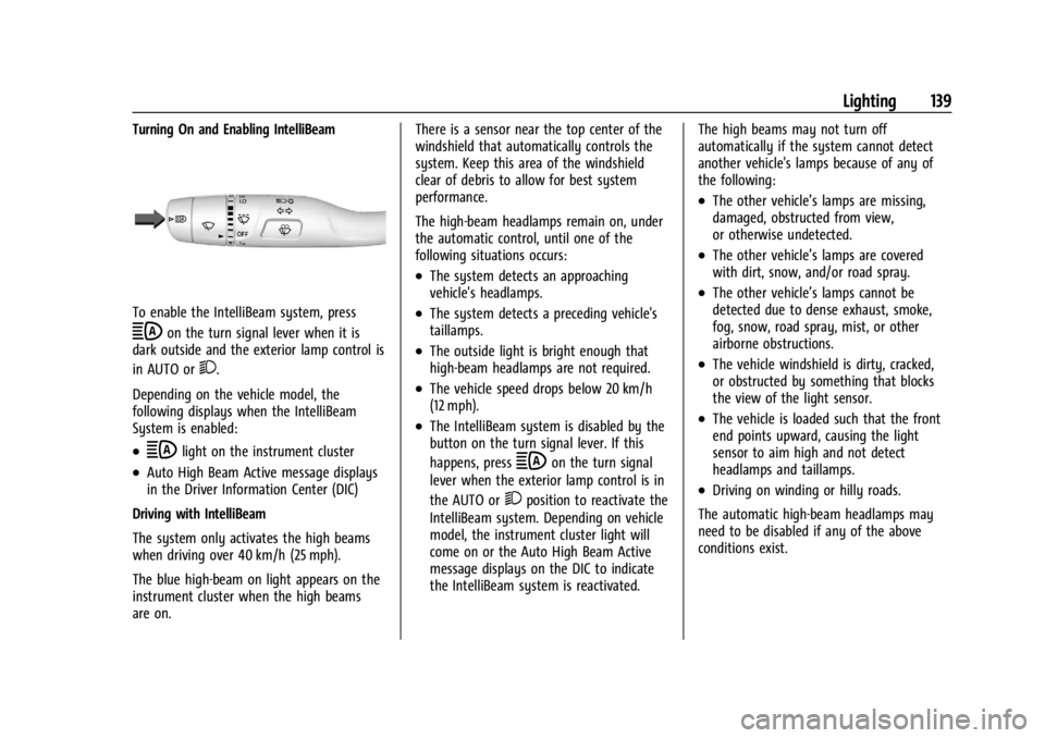 CHEVROLET SILVERADO 2024  Owners Manual Chevrolet Silverado 2500 HD/3500 HD Owner Manual (GMNA-Localizing-U.
S./Canada/Mexico-16908339) - 2024 - CRC - 12/5/22
Lighting 139
Turning On and Enabling IntelliBeam
To enable the IntelliBeam system
