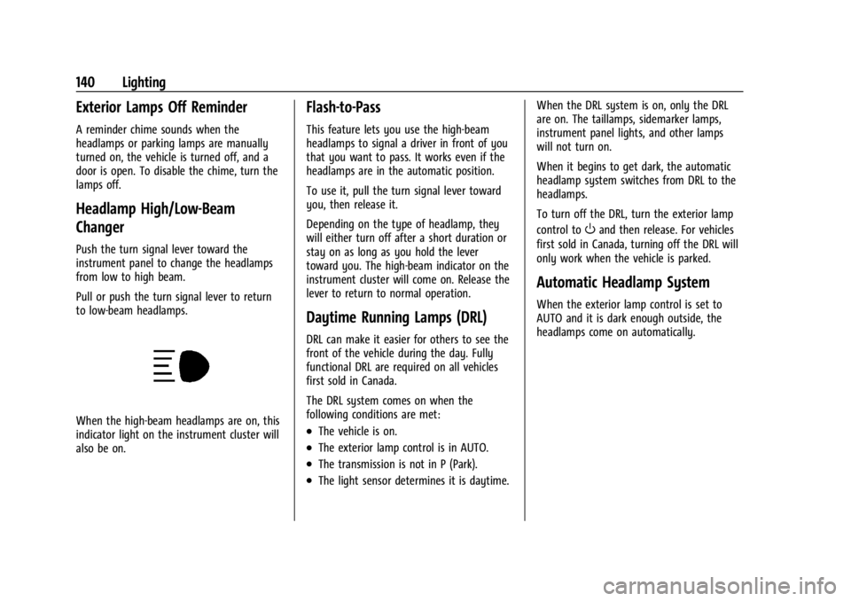 CHEVROLET SILVERADO 2024  Owners Manual Chevrolet Silverado 2500 HD/3500 HD Owner Manual (GMNA-Localizing-U.
S./Canada/Mexico-16908339) - 2024 - CRC - 12/5/22
140 Lighting
Exterior Lamps Off Reminder
A reminder chime sounds when the
headlam