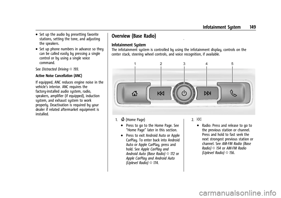 CHEVROLET SILVERADO 2024 Owners Manual Chevrolet Silverado 2500 HD/3500 HD Owner Manual (GMNA-Localizing-U.
S./Canada/Mexico-16908339) - 2024 - CRC - 12/5/22
Infotainment System 149
.Set up the audio by presetting favorite
stations, settin CHEVROLET SILVERADO 2024 Owners Manual Chevrolet Silverado 2500 HD/3500 HD Owner Manual (GMNA-Localizing-U.
S./Canada/Mexico-16908339) - 2024 - CRC - 12/5/22
Infotainment System 149
.Set up the audio by presetting favorite
stations, settin