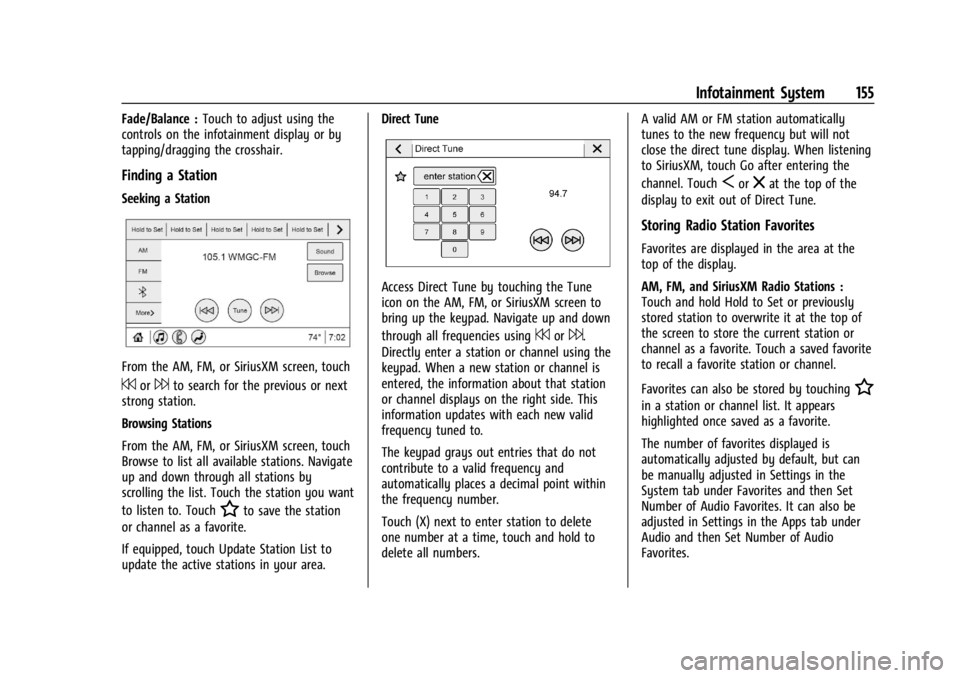 CHEVROLET SILVERADO 2024 Owners Manual Chevrolet Silverado 2500 HD/3500 HD Owner Manual (GMNA-Localizing-U.
S./Canada/Mexico-16908339) - 2024 - CRC - 12/5/22
Infotainment System 155
Fade/Balance :Touch to adjust using the
controls on the i CHEVROLET SILVERADO 2024 Owners Manual Chevrolet Silverado 2500 HD/3500 HD Owner Manual (GMNA-Localizing-U.
S./Canada/Mexico-16908339) - 2024 - CRC - 12/5/22
Infotainment System 155
Fade/Balance :Touch to adjust using the
controls on the i