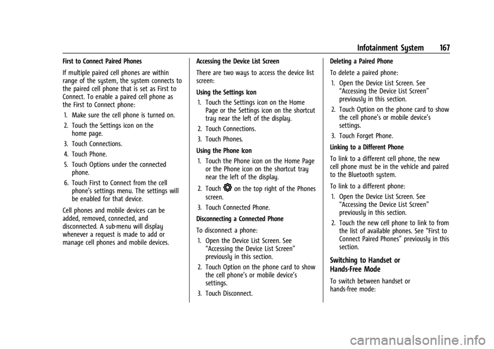 CHEVROLET SILVERADO 2024 Owners Manual Chevrolet Silverado 2500 HD/3500 HD Owner Manual (GMNA-Localizing-U.
S./Canada/Mexico-16908339) - 2024 - CRC - 12/5/22
Infotainment System 167
First to Connect Paired Phones
If multiple paired cell ph CHEVROLET SILVERADO 2024 Owners Manual Chevrolet Silverado 2500 HD/3500 HD Owner Manual (GMNA-Localizing-U.
S./Canada/Mexico-16908339) - 2024 - CRC - 12/5/22
Infotainment System 167
First to Connect Paired Phones
If multiple paired cell ph