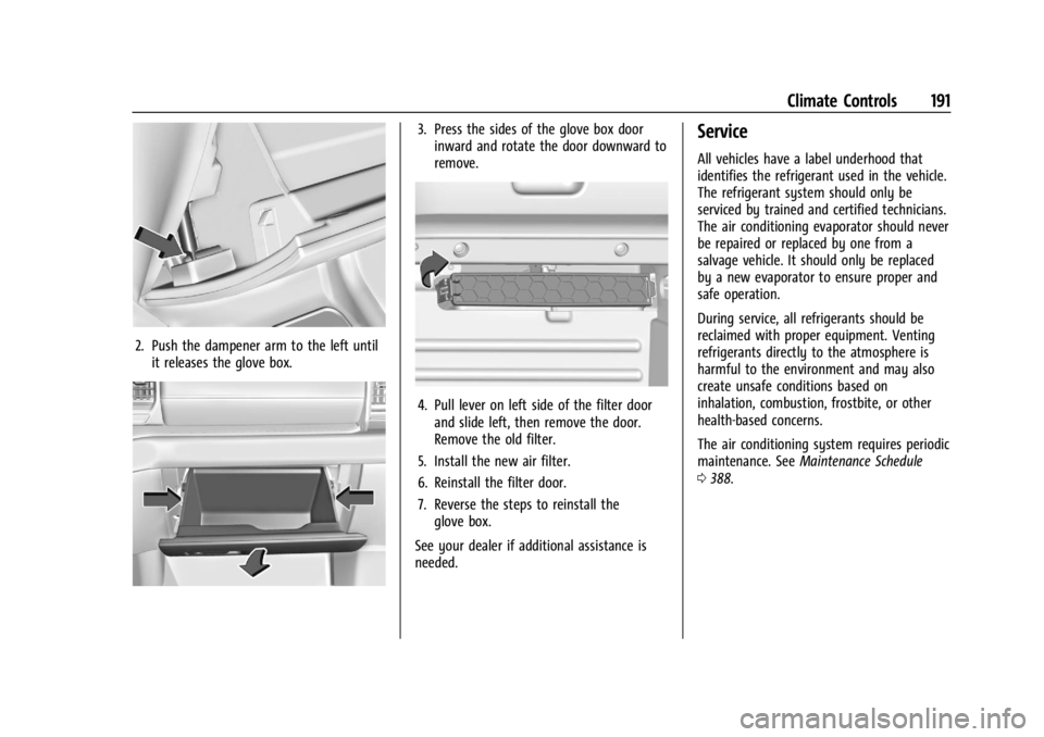 CHEVROLET SILVERADO 2024  Owners Manual Chevrolet Silverado 2500 HD/3500 HD Owner Manual (GMNA-Localizing-U.
S./Canada/Mexico-16908339) - 2024 - CRC - 12/5/22
Climate Controls 191
2. Push the dampener arm to the left untilit releases the gl