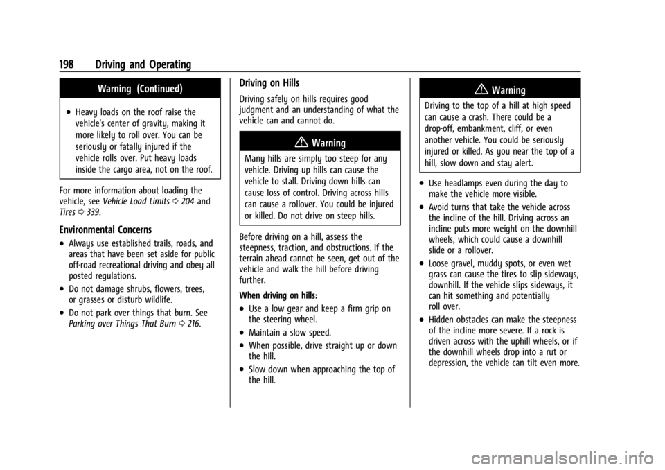 CHEVROLET SILVERADO 2024  Owners Manual Chevrolet Silverado 2500 HD/3500 HD Owner Manual (GMNA-Localizing-U.
S./Canada/Mexico-16908339) - 2024 - CRC - 12/12/22
198 Driving and Operating
Warning (Continued)
.Heavy loads on the roof raise the