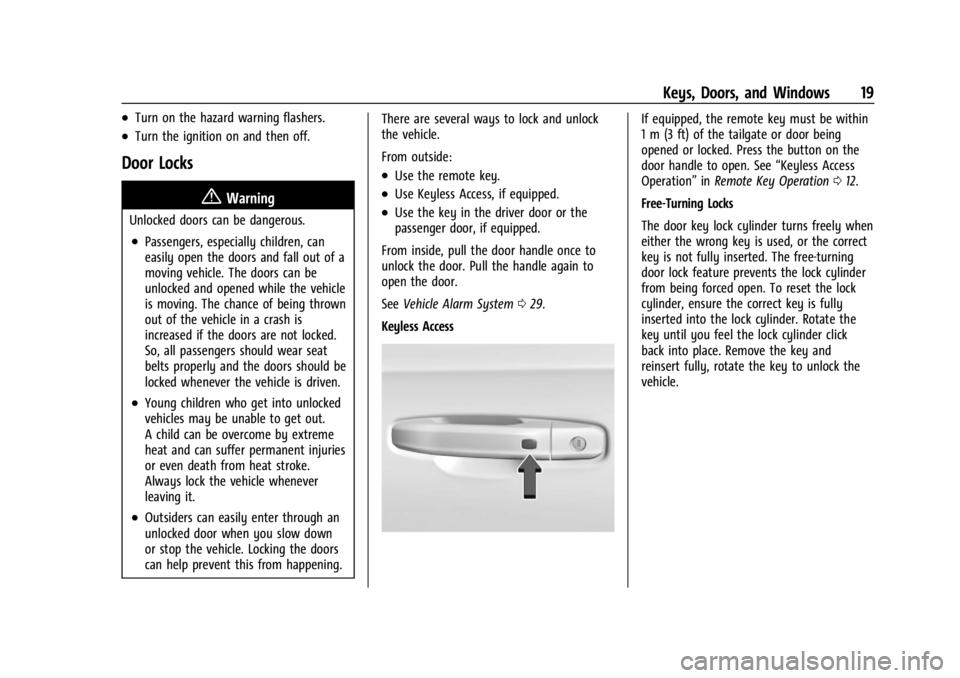 CHEVROLET SILVERADO 2024 Owners Manual Chevrolet Silverado 2500 HD/3500 HD Owner Manual (GMNA-Localizing-U.
S./Canada/Mexico-16908339) - 2024 - CRC - 12/5/22
Keys, Doors, and Windows 19
.Turn on the hazard warning flashers.
.Turn the ignit CHEVROLET SILVERADO 2024 Owners Manual Chevrolet Silverado 2500 HD/3500 HD Owner Manual (GMNA-Localizing-U.
S./Canada/Mexico-16908339) - 2024 - CRC - 12/5/22
Keys, Doors, and Windows 19
.Turn on the hazard warning flashers.
.Turn the ignit