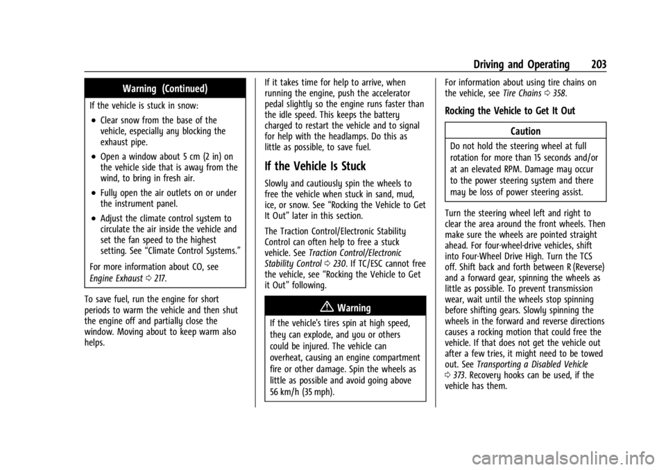 CHEVROLET SILVERADO 2024 Owners Manual Chevrolet Silverado 2500 HD/3500 HD Owner Manual (GMNA-Localizing-U.
S./Canada/Mexico-16908339) - 2024 - CRC - 12/12/22
Driving and Operating 203
Warning (Continued)
If the vehicle is stuck in snow:
. CHEVROLET SILVERADO 2024 Owners Manual Chevrolet Silverado 2500 HD/3500 HD Owner Manual (GMNA-Localizing-U.
S./Canada/Mexico-16908339) - 2024 - CRC - 12/12/22
Driving and Operating 203
Warning (Continued)
If the vehicle is stuck in snow:
.
