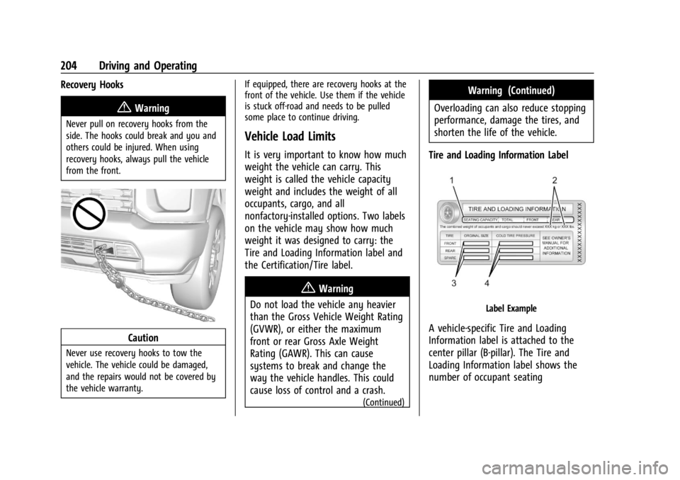CHEVROLET SILVERADO 2024 Owners Manual Chevrolet Silverado 2500 HD/3500 HD Owner Manual (GMNA-Localizing-U.
S./Canada/Mexico-16908339) - 2024 - CRC - 12/12/22
204 Driving and Operating
Recovery Hooks
{Warning
Never pull on recovery hooks f CHEVROLET SILVERADO 2024 Owners Manual Chevrolet Silverado 2500 HD/3500 HD Owner Manual (GMNA-Localizing-U.
S./Canada/Mexico-16908339) - 2024 - CRC - 12/12/22
204 Driving and Operating
Recovery Hooks
{Warning
Never pull on recovery hooks f