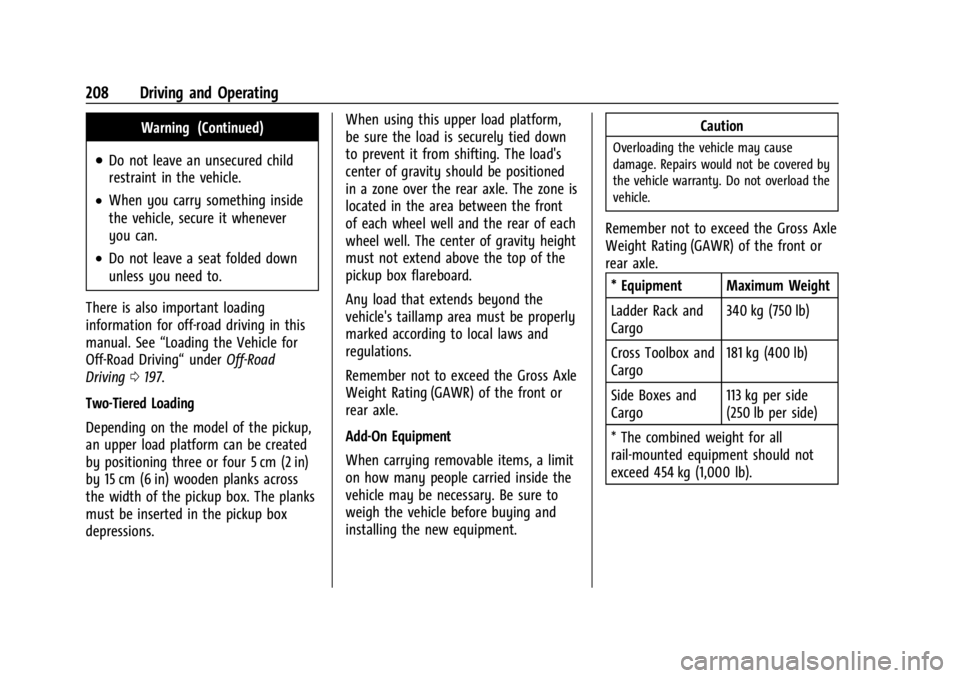 CHEVROLET SILVERADO 2024 Owners Manual Chevrolet Silverado 2500 HD/3500 HD Owner Manual (GMNA-Localizing-U.
S./Canada/Mexico-16908339) - 2024 - CRC - 12/12/22
208 Driving and Operating
Warning (Continued)
.Do not leave an unsecured child
r CHEVROLET SILVERADO 2024 Owners Manual Chevrolet Silverado 2500 HD/3500 HD Owner Manual (GMNA-Localizing-U.
S./Canada/Mexico-16908339) - 2024 - CRC - 12/12/22
208 Driving and Operating
Warning (Continued)
.Do not leave an unsecured child
r