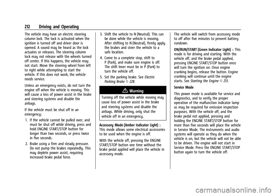 CHEVROLET SILVERADO 2024 Owners Manual Chevrolet Silverado 2500 HD/3500 HD Owner Manual (GMNA-Localizing-U.
S./Canada/Mexico-16908339) - 2024 - CRC - 12/12/22
212 Driving and Operating
The vehicle may have an electric steering
column lock. CHEVROLET SILVERADO 2024 Owners Manual Chevrolet Silverado 2500 HD/3500 HD Owner Manual (GMNA-Localizing-U.
S./Canada/Mexico-16908339) - 2024 - CRC - 12/12/22
212 Driving and Operating
The vehicle may have an electric steering
column lock.