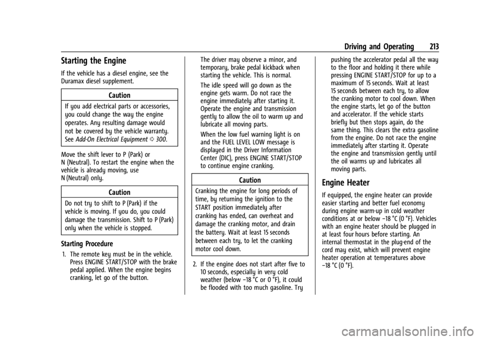 CHEVROLET SILVERADO 2024 Owners Manual Chevrolet Silverado 2500 HD/3500 HD Owner Manual (GMNA-Localizing-U.
S./Canada/Mexico-16908339) - 2024 - CRC - 12/12/22
Driving and Operating 213
Starting the Engine
If the vehicle has a diesel engine CHEVROLET SILVERADO 2024 Owners Manual Chevrolet Silverado 2500 HD/3500 HD Owner Manual (GMNA-Localizing-U.
S./Canada/Mexico-16908339) - 2024 - CRC - 12/12/22
Driving and Operating 213
Starting the Engine
If the vehicle has a diesel engine