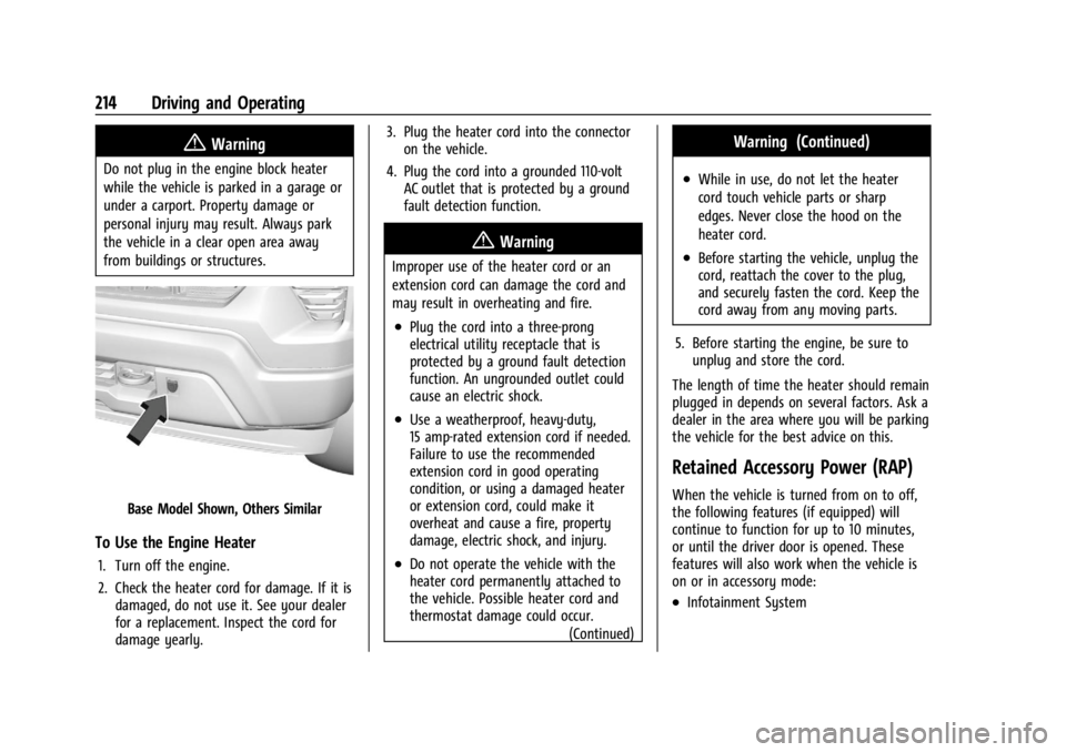 CHEVROLET SILVERADO 2024 Owners Manual Chevrolet Silverado 2500 HD/3500 HD Owner Manual (GMNA-Localizing-U.
S./Canada/Mexico-16908339) - 2024 - CRC - 12/12/22
214 Driving and Operating
{Warning
Do not plug in the engine block heater
while CHEVROLET SILVERADO 2024 Owners Manual Chevrolet Silverado 2500 HD/3500 HD Owner Manual (GMNA-Localizing-U.
S./Canada/Mexico-16908339) - 2024 - CRC - 12/12/22
214 Driving and Operating
{Warning
Do not plug in the engine block heater
while