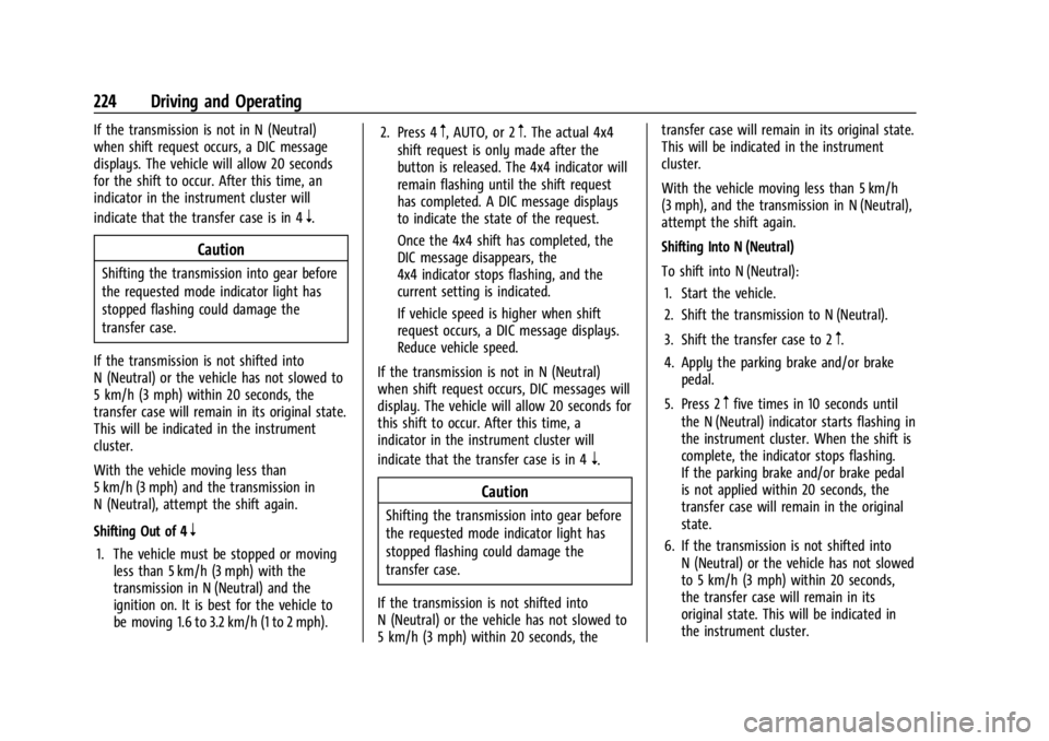 CHEVROLET SILVERADO 2024 Owners Manual Chevrolet Silverado 2500 HD/3500 HD Owner Manual (GMNA-Localizing-U.
S./Canada/Mexico-16908339) - 2024 - CRC - 12/12/22
224 Driving and Operating
If the transmission is not in N (Neutral)
when shift r CHEVROLET SILVERADO 2024 Owners Manual Chevrolet Silverado 2500 HD/3500 HD Owner Manual (GMNA-Localizing-U.
S./Canada/Mexico-16908339) - 2024 - CRC - 12/12/22
224 Driving and Operating
If the transmission is not in N (Neutral)
when shift r