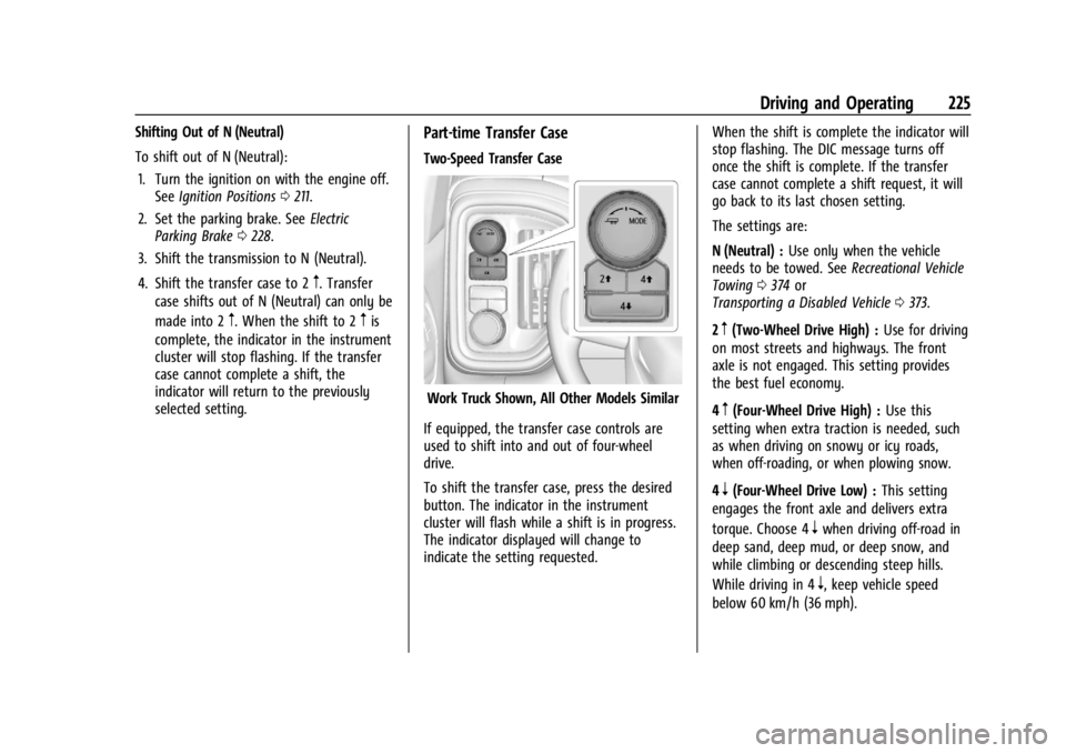 CHEVROLET SILVERADO 2024 Owners Manual Chevrolet Silverado 2500 HD/3500 HD Owner Manual (GMNA-Localizing-U.
S./Canada/Mexico-16908339) - 2024 - CRC - 12/12/22
Driving and Operating 225
Shifting Out of N (Neutral)
To shift out of N (Neutral CHEVROLET SILVERADO 2024 Owners Manual Chevrolet Silverado 2500 HD/3500 HD Owner Manual (GMNA-Localizing-U.
S./Canada/Mexico-16908339) - 2024 - CRC - 12/12/22
Driving and Operating 225
Shifting Out of N (Neutral)
To shift out of N (Neutral