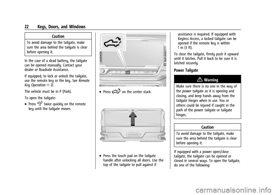CHEVROLET SILVERADO 2024 Owners Manual Chevrolet Silverado 2500 HD/3500 HD Owner Manual (GMNA-Localizing-U.
S./Canada/Mexico-16908339) - 2024 - CRC - 12/5/22
22 Keys, Doors, and Windows
Caution
To avoid damage to the tailgate, make
sure th CHEVROLET SILVERADO 2024 Owners Manual Chevrolet Silverado 2500 HD/3500 HD Owner Manual (GMNA-Localizing-U.
S./Canada/Mexico-16908339) - 2024 - CRC - 12/5/22
22 Keys, Doors, and Windows
Caution
To avoid damage to the tailgate, make
sure th