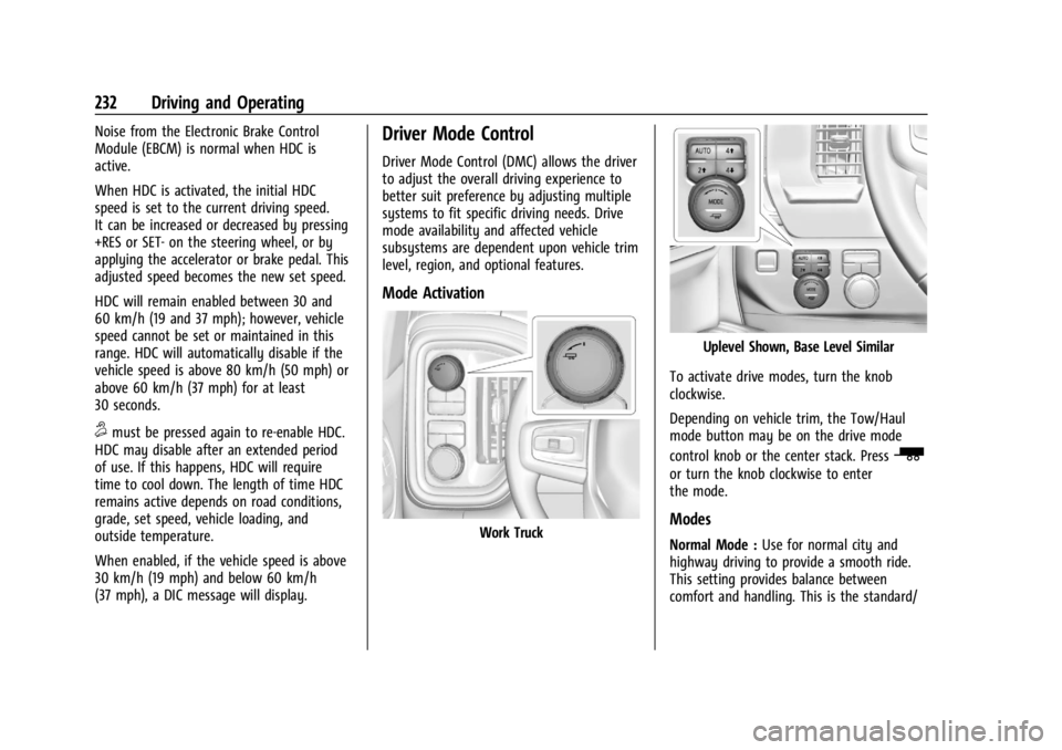 CHEVROLET SILVERADO 2024  Owners Manual Chevrolet Silverado 2500 HD/3500 HD Owner Manual (GMNA-Localizing-U.
S./Canada/Mexico-16908339) - 2024 - CRC - 12/12/22
232 Driving and Operating
Noise from the Electronic Brake Control
Module (EBCM) 