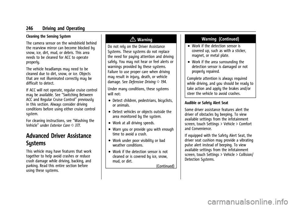 CHEVROLET SILVERADO 2024 Owners Manual Chevrolet Silverado 2500 HD/3500 HD Owner Manual (GMNA-Localizing-U.
S./Canada/Mexico-16908339) - 2024 - CRC - 12/12/22
246 Driving and Operating
Cleaning the Sensing System
The camera sensor on the w CHEVROLET SILVERADO 2024 Owners Manual Chevrolet Silverado 2500 HD/3500 HD Owner Manual (GMNA-Localizing-U.
S./Canada/Mexico-16908339) - 2024 - CRC - 12/12/22
246 Driving and Operating
Cleaning the Sensing System
The camera sensor on the w
