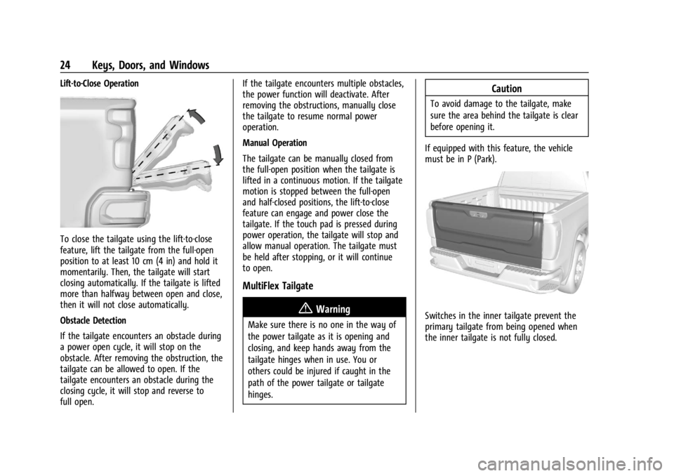 CHEVROLET SILVERADO 2024 Owners Manual Chevrolet Silverado 2500 HD/3500 HD Owner Manual (GMNA-Localizing-U.
S./Canada/Mexico-16908339) - 2024 - CRC - 12/5/22
24 Keys, Doors, and Windows
Lift-to-Close Operation
To close the tailgate using t CHEVROLET SILVERADO 2024 Owners Manual Chevrolet Silverado 2500 HD/3500 HD Owner Manual (GMNA-Localizing-U.
S./Canada/Mexico-16908339) - 2024 - CRC - 12/5/22
24 Keys, Doors, and Windows
Lift-to-Close Operation
To close the tailgate using t