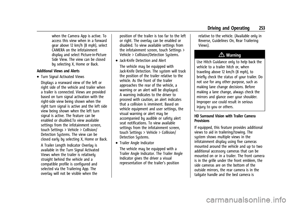CHEVROLET SILVERADO 2024 Owners Manual Chevrolet Silverado 2500 HD/3500 HD Owner Manual (GMNA-Localizing-U.
S./Canada/Mexico-16908339) - 2024 - CRC - 12/12/22
Driving and Operating 253
when the Camera App is active. To
access this view whe CHEVROLET SILVERADO 2024 Owners Manual Chevrolet Silverado 2500 HD/3500 HD Owner Manual (GMNA-Localizing-U.
S./Canada/Mexico-16908339) - 2024 - CRC - 12/12/22
Driving and Operating 253
when the Camera App is active. To
access this view whe