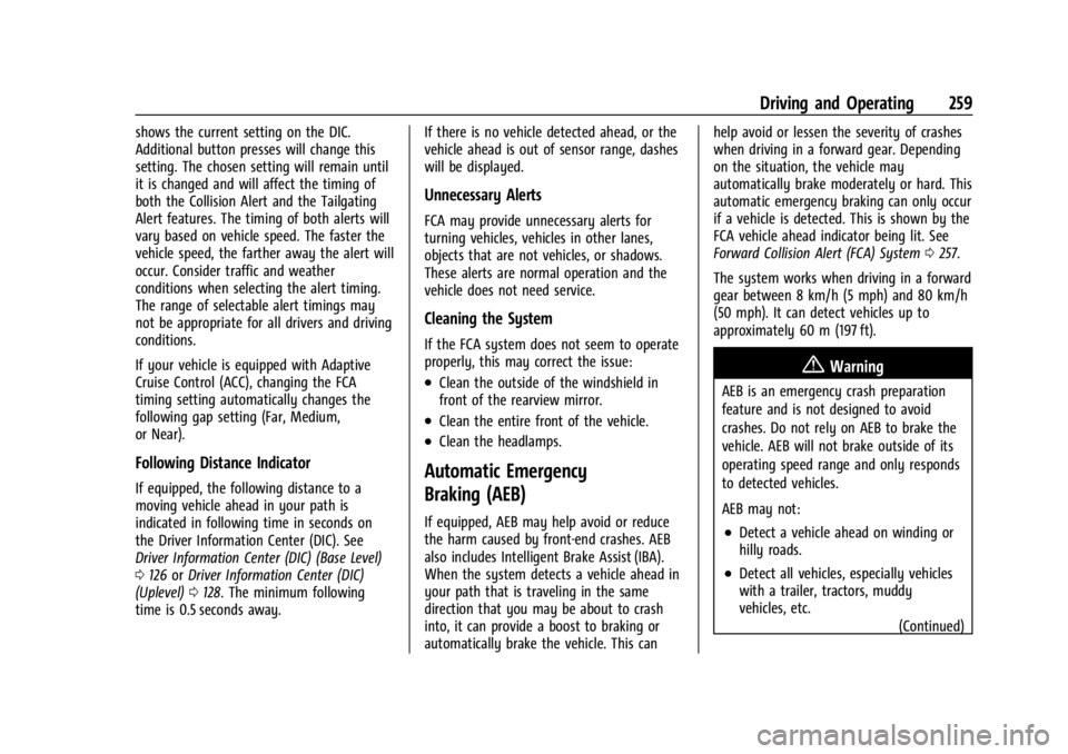 CHEVROLET SILVERADO 2024 Owners Manual Chevrolet Silverado 2500 HD/3500 HD Owner Manual (GMNA-Localizing-U.
S./Canada/Mexico-16908339) - 2024 - CRC - 12/12/22
Driving and Operating 259
shows the current setting on the DIC.
Additional butto CHEVROLET SILVERADO 2024 Owners Manual Chevrolet Silverado 2500 HD/3500 HD Owner Manual (GMNA-Localizing-U.
S./Canada/Mexico-16908339) - 2024 - CRC - 12/12/22
Driving and Operating 259
shows the current setting on the DIC.
Additional butto