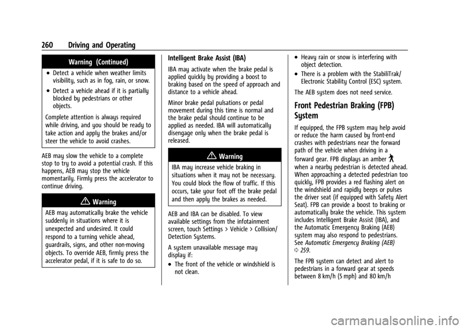 CHEVROLET SILVERADO 2024 Owners Manual Chevrolet Silverado 2500 HD/3500 HD Owner Manual (GMNA-Localizing-U.
S./Canada/Mexico-16908339) - 2024 - CRC - 12/12/22
260 Driving and Operating
Warning (Continued)
.Detect a vehicle when weather lim CHEVROLET SILVERADO 2024 Owners Manual Chevrolet Silverado 2500 HD/3500 HD Owner Manual (GMNA-Localizing-U.
S./Canada/Mexico-16908339) - 2024 - CRC - 12/12/22
260 Driving and Operating
Warning (Continued)
.Detect a vehicle when weather lim