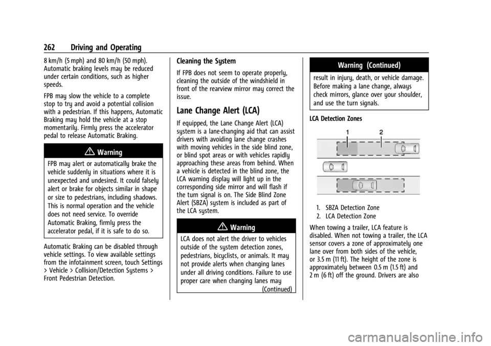 CHEVROLET SILVERADO 2024 Owners Manual Chevrolet Silverado 2500 HD/3500 HD Owner Manual (GMNA-Localizing-U.
S./Canada/Mexico-16908339) - 2024 - CRC - 12/12/22
262 Driving and Operating
8 km/h (5 mph) and 80 km/h (50 mph).
Automatic braking CHEVROLET SILVERADO 2024 Owners Manual Chevrolet Silverado 2500 HD/3500 HD Owner Manual (GMNA-Localizing-U.
S./Canada/Mexico-16908339) - 2024 - CRC - 12/12/22
262 Driving and Operating
8 km/h (5 mph) and 80 km/h (50 mph).
Automatic braking