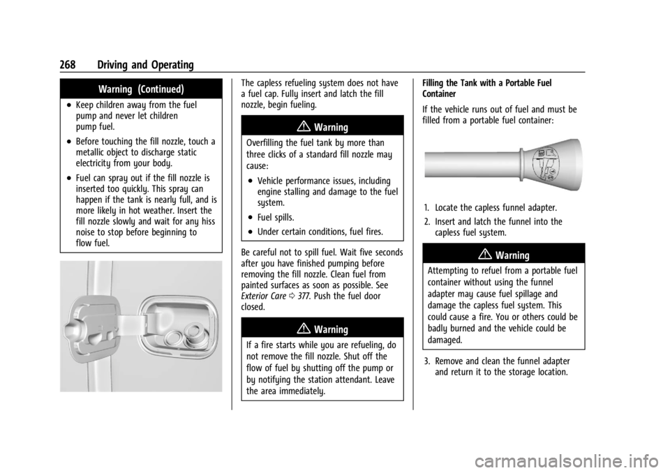 CHEVROLET SILVERADO 2024 Owners Manual Chevrolet Silverado 2500 HD/3500 HD Owner Manual (GMNA-Localizing-U.
S./Canada/Mexico-16908339) - 2024 - CRC - 12/12/22
268 Driving and Operating
Warning (Continued)
.Keep children away from the fuel
CHEVROLET SILVERADO 2024 Owners Manual Chevrolet Silverado 2500 HD/3500 HD Owner Manual (GMNA-Localizing-U.
S./Canada/Mexico-16908339) - 2024 - CRC - 12/12/22
268 Driving and Operating
Warning (Continued)
.Keep children away from the fuel