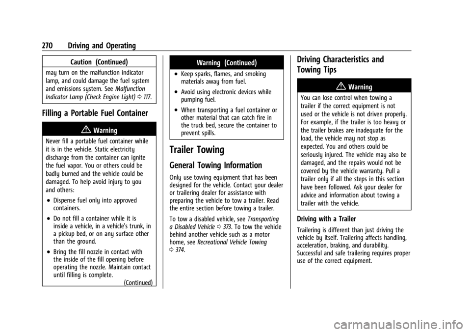 CHEVROLET SILVERADO 2024  Owners Manual Chevrolet Silverado 2500 HD/3500 HD Owner Manual (GMNA-Localizing-U.
S./Canada/Mexico-16908339) - 2024 - CRC - 12/12/22
270 Driving and Operating
Caution (Continued)
may turn on the malfunction indica