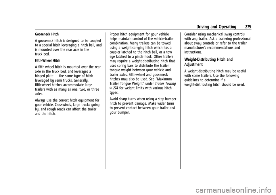 CHEVROLET SILVERADO 2024  Owners Manual Chevrolet Silverado 2500 HD/3500 HD Owner Manual (GMNA-Localizing-U.
S./Canada/Mexico-16908339) - 2024 - CRC - 12/12/22
Driving and Operating 279
Gooseneck Hitch
A gooseneck hitch is designed to be co