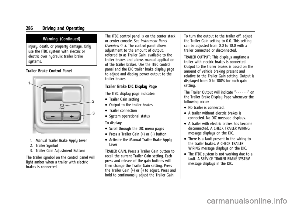 CHEVROLET SILVERADO 2024  Owners Manual Chevrolet Silverado 2500 HD/3500 HD Owner Manual (GMNA-Localizing-U.
S./Canada/Mexico-16908339) - 2024 - CRC - 12/12/22
286 Driving and Operating
Warning (Continued)
injury, death, or property damage.