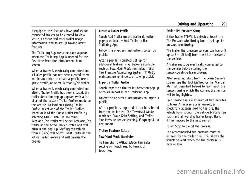 CHEVROLET SILVERADO 2024  Owners Manual Chevrolet Silverado 2500 HD/3500 HD Owner Manual (GMNA-Localizing-U.
S./Canada/Mexico-16908339) - 2024 - CRC - 12/12/22
Driving and Operating 291
If equipped this feature allows profiles for
connected