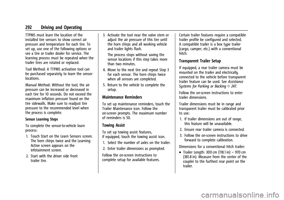 CHEVROLET SILVERADO 2024  Owners Manual Chevrolet Silverado 2500 HD/3500 HD Owner Manual (GMNA-Localizing-U.
S./Canada/Mexico-16908339) - 2024 - CRC - 12/12/22
292 Driving and Operating
TTPMS must learn the location of the
installed tire se