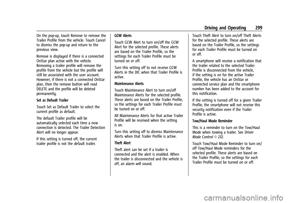 CHEVROLET SILVERADO 2024  Owners Manual Chevrolet Silverado 2500 HD/3500 HD Owner Manual (GMNA-Localizing-U.
S./Canada/Mexico-16908339) - 2024 - CRC - 12/12/22
Driving and Operating 299
On the pop-up, touch Remove to remove the
Trailer Prof