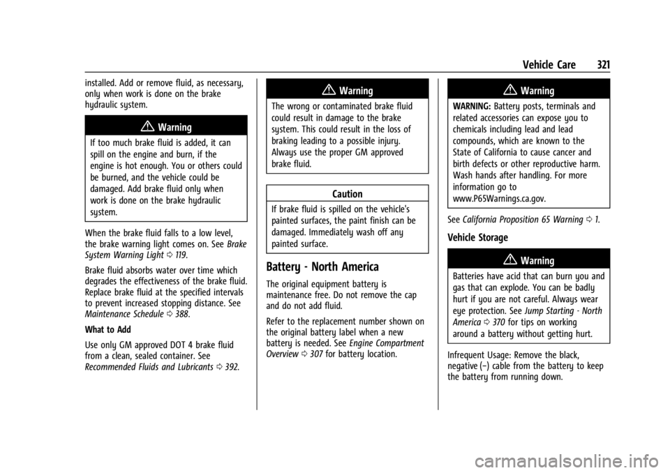 CHEVROLET SILVERADO 2024  Owners Manual Chevrolet Silverado 2500 HD/3500 HD Owner Manual (GMNA-Localizing-U.
S./Canada/Mexico-16908339) - 2024 - CRC - 12/5/22
Vehicle Care 321
installed. Add or remove fluid, as necessary,
only when work is 