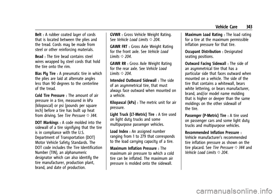 CHEVROLET SILVERADO 2024  Owners Manual Chevrolet Silverado 2500 HD/3500 HD Owner Manual (GMNA-Localizing-U.
S./Canada/Mexico-16908339) - 2024 - CRC - 12/5/22
Vehicle Care 343
Belt:A rubber coated layer of cords
that is located between the 