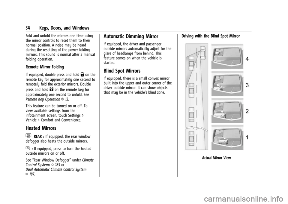 CHEVROLET SILVERADO 2024 Owners Guide Chevrolet Silverado 2500 HD/3500 HD Owner Manual (GMNA-Localizing-U.
S./Canada/Mexico-16908339) - 2024 - CRC - 12/5/22
34 Keys, Doors, and Windows
Fold and unfold the mirrors one time using
the mirror CHEVROLET SILVERADO 2024 Owners Guide Chevrolet Silverado 2500 HD/3500 HD Owner Manual (GMNA-Localizing-U.
S./Canada/Mexico-16908339) - 2024 - CRC - 12/5/22
34 Keys, Doors, and Windows
Fold and unfold the mirrors one time using
the mirror