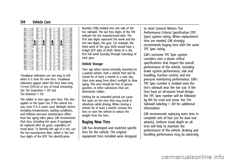 CHEVROLET SILVERADO 2024  Owners Manual Chevrolet Silverado 2500 HD/3500 HD Owner Manual (GMNA-Localizing-U.
S./Canada/Mexico-16908339) - 2024 - CRC - 12/5/22
354 Vehicle Care
Treadwear indicators are one way to tell
when it is time for new