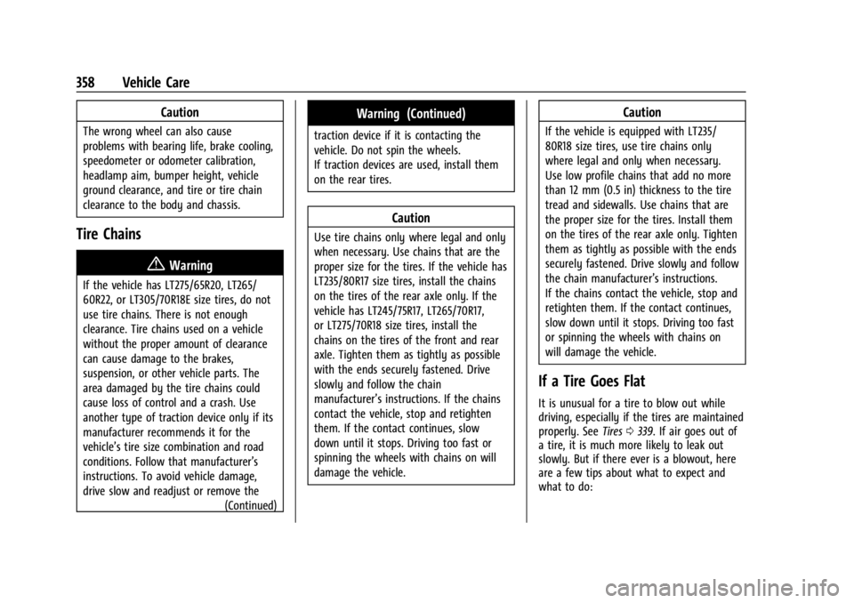 CHEVROLET SILVERADO 2024  Owners Manual Chevrolet Silverado 2500 HD/3500 HD Owner Manual (GMNA-Localizing-U.
S./Canada/Mexico-16908339) - 2024 - CRC - 12/5/22
358 Vehicle Care
Caution
The wrong wheel can also cause
problems with bearing lif