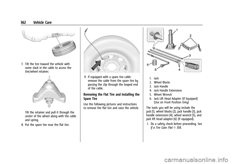 CHEVROLET SILVERADO 2024  Owners Manual Chevrolet Silverado 2500 HD/3500 HD Owner Manual (GMNA-Localizing-U.
S./Canada/Mexico-16908339) - 2024 - CRC - 12/5/22
362 Vehicle Care
7. Tilt the tire toward the vehicle withsome slack in the cable 