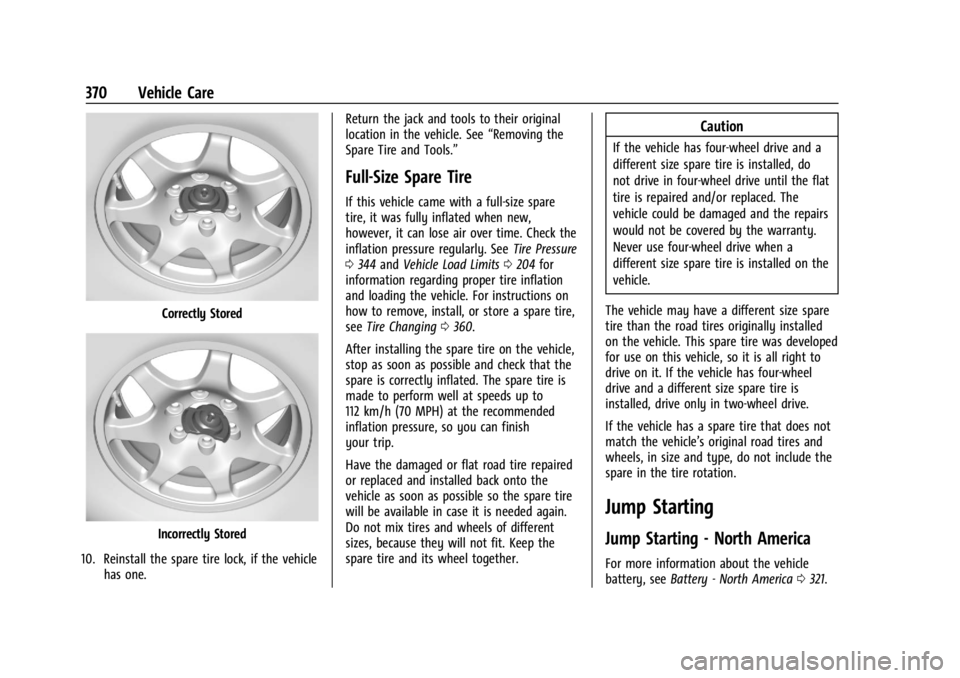 CHEVROLET SILVERADO 2024  Owners Manual Chevrolet Silverado 2500 HD/3500 HD Owner Manual (GMNA-Localizing-U.
S./Canada/Mexico-16908339) - 2024 - CRC - 12/5/22
370 Vehicle Care
Correctly Stored
Incorrectly Stored
10. Reinstall the spare tire